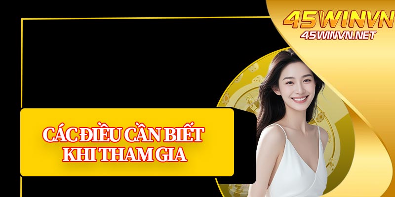 Các Điều Cần Biết Khi Tham Gia