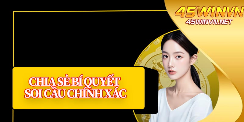 Chia Sẻ Bí Quyết Soi Cầu Chính Xác