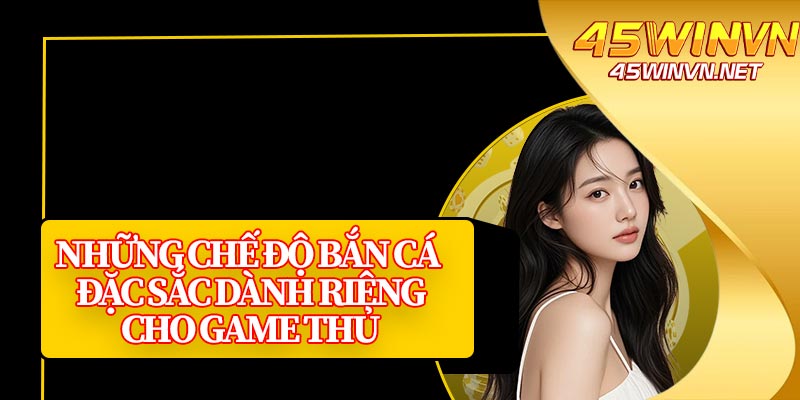 Những Chế Độ Bắn Cá Đặc Sắc Dành Riêng Cho Game Thủ