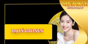 Đại Lý 45winvn