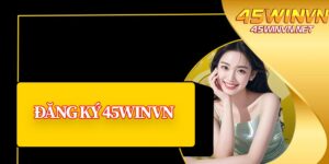 Đăng Ký 45Winvn