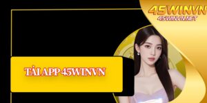 Tải App 45winvn
