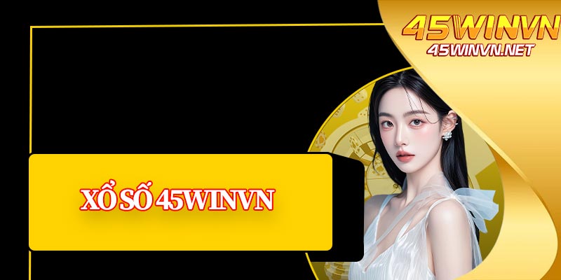 Xổ Số 45winvn